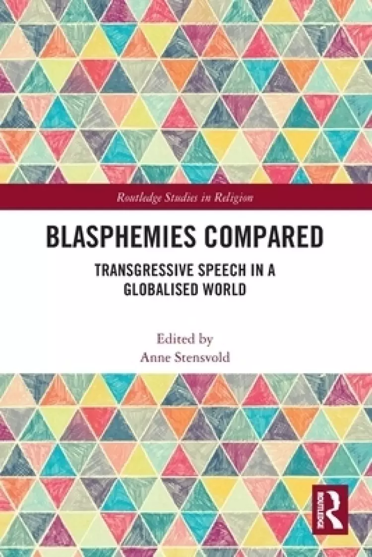 Blasphemies Compared: Transgressive Speech in a Globalised World