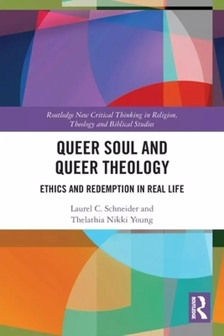 Queer Soul and Queer Theology: Ethics and Redemption in Real Life