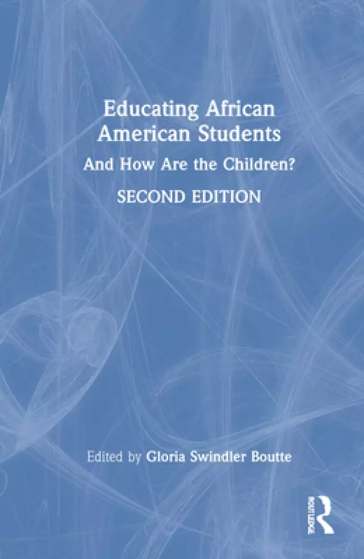 Educating African American Students: And How Are the Children?