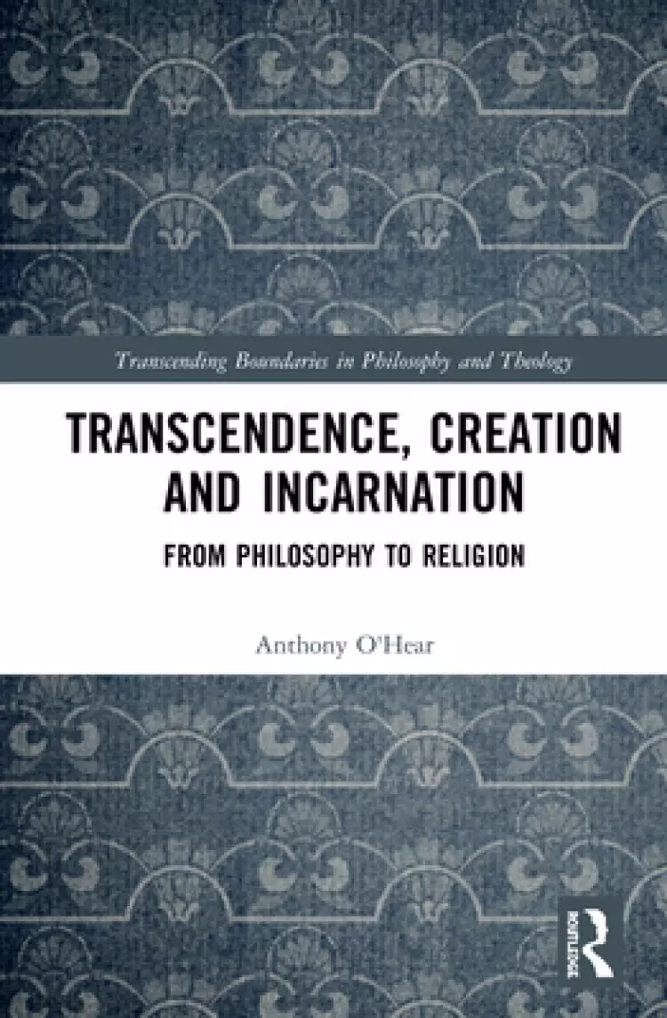 Transcendence, Creation and Incarnation: From Philosophy to Religion