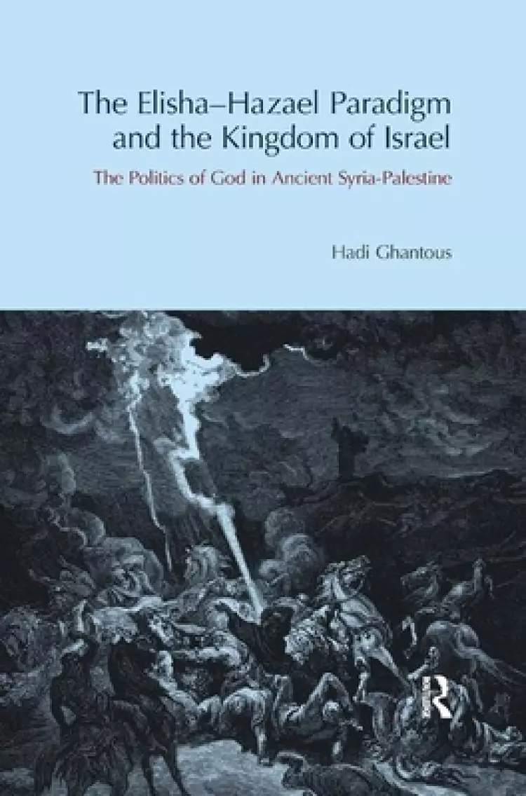 Elisha-hazael Paradigm And The Kingdom Of Israel