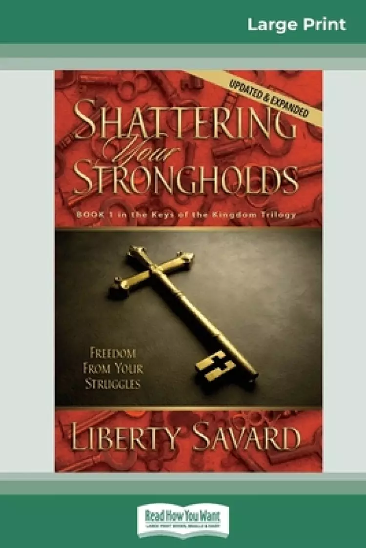 Shattering Your Strongholds (16pt Large Print Edition)