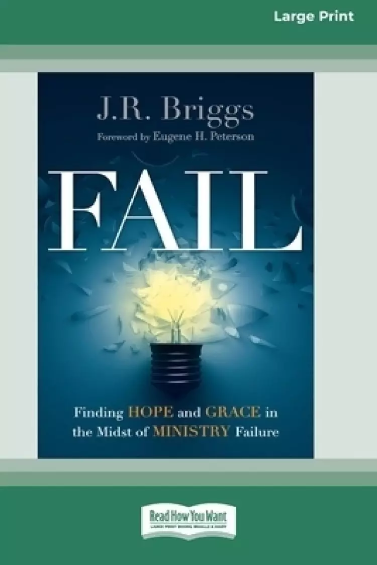 Fail: Finding Hope and Grace in the Midst of Ministry Failure [Standard Large Print 16 Pt Edition]