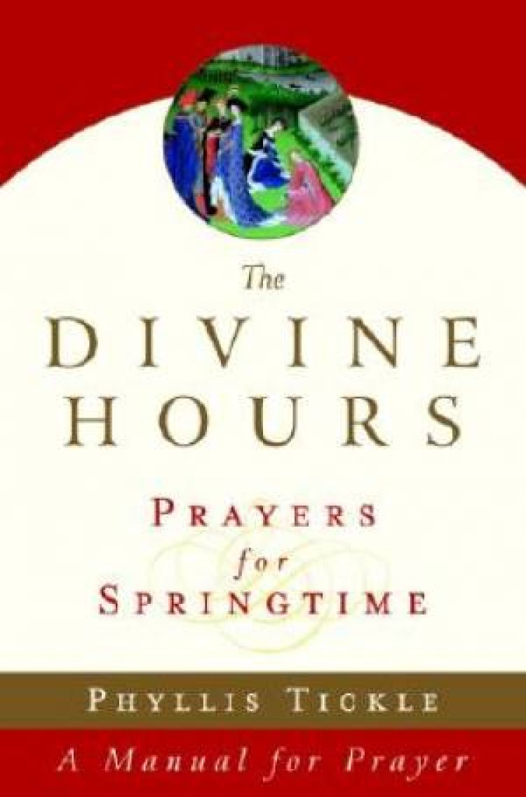 Divine Hours : Prayers For Springtime