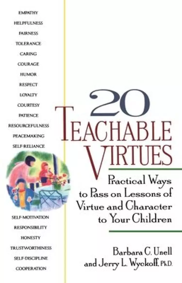 20 Teachable Virtues: Practical Ways to Pass on Lessons of Virtue
