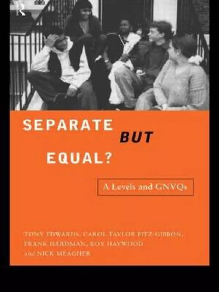 Separate But Equal?: A Levels and Gnvqs