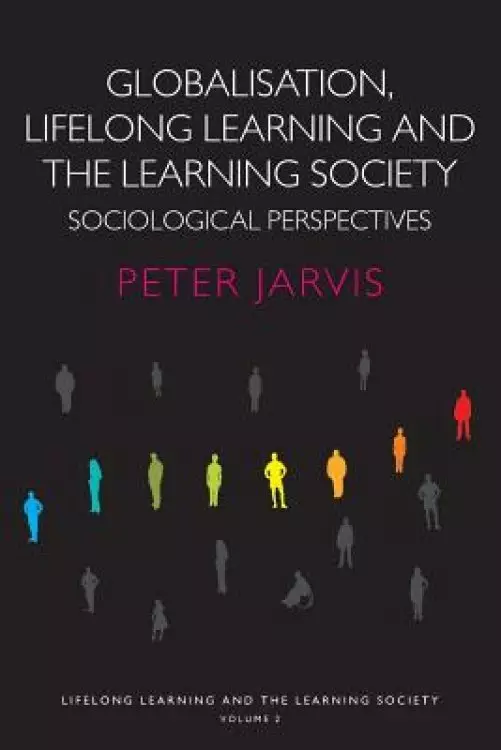 Globalization, Lifelong Learning and the Learning Society: Sociological Perspectives