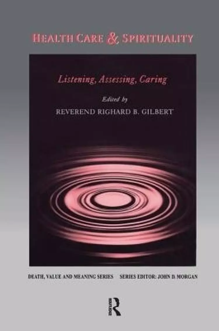 Health Care & Spirituality: Listening, Assessing, Caring