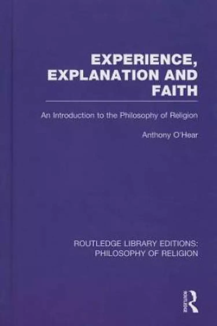 Experience, Explanation and Faith