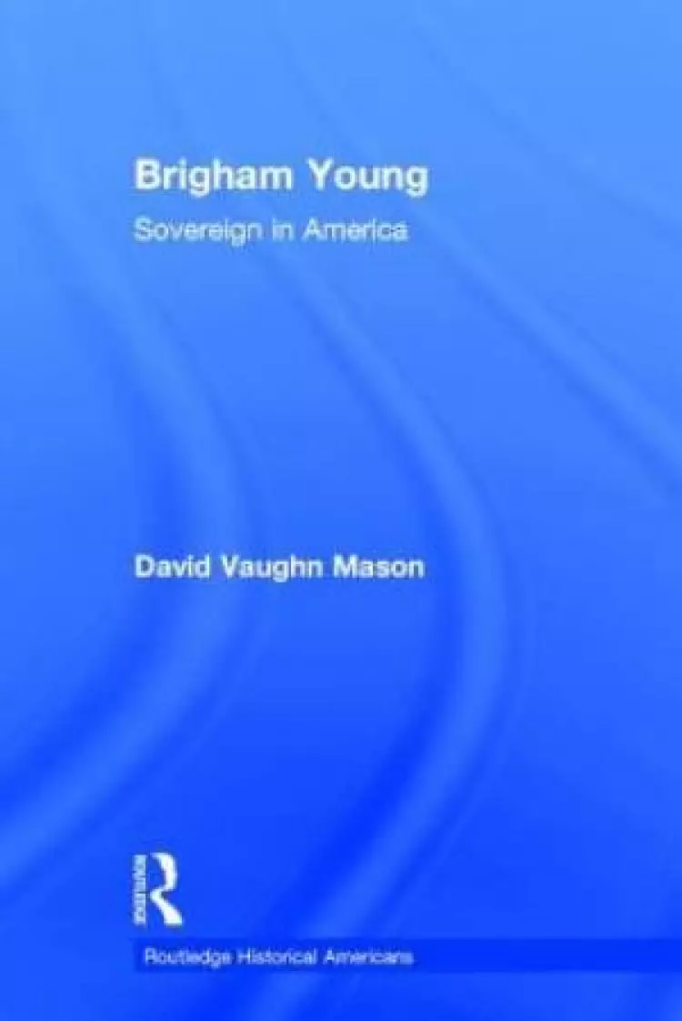 Brigham Young : Sovereign in America