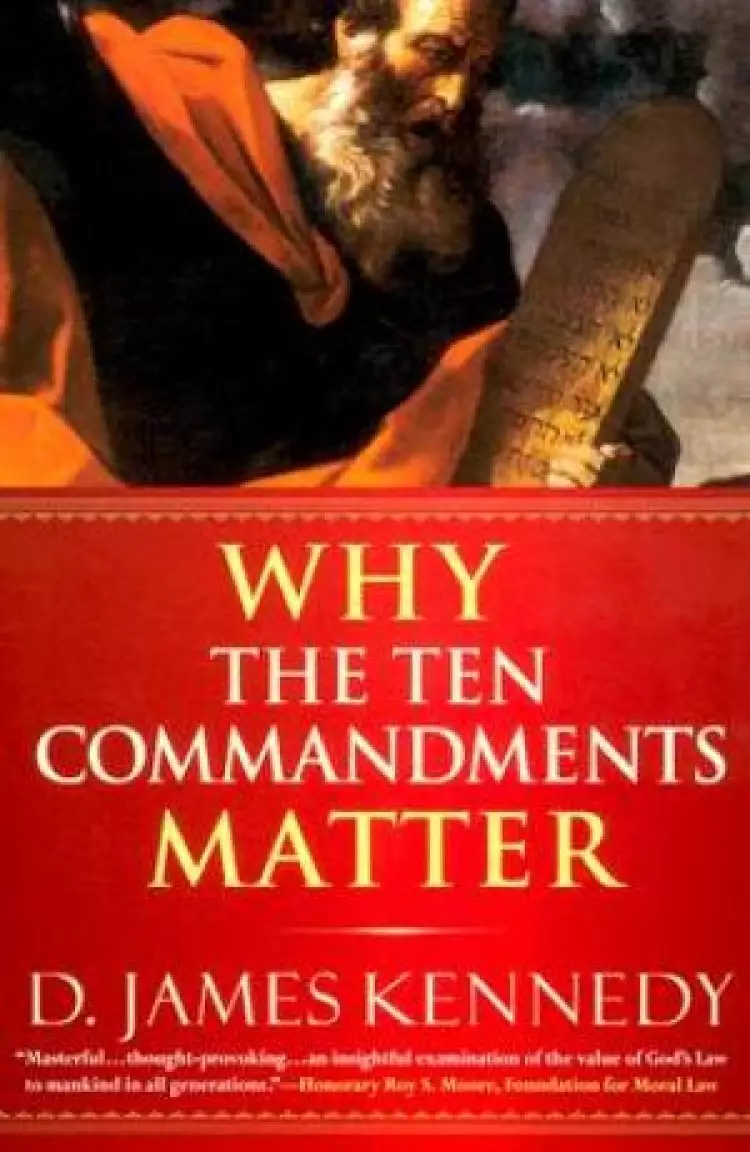 Why The 10 Commandments Matter