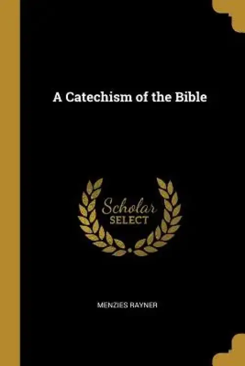 A Catechism of the Bible
