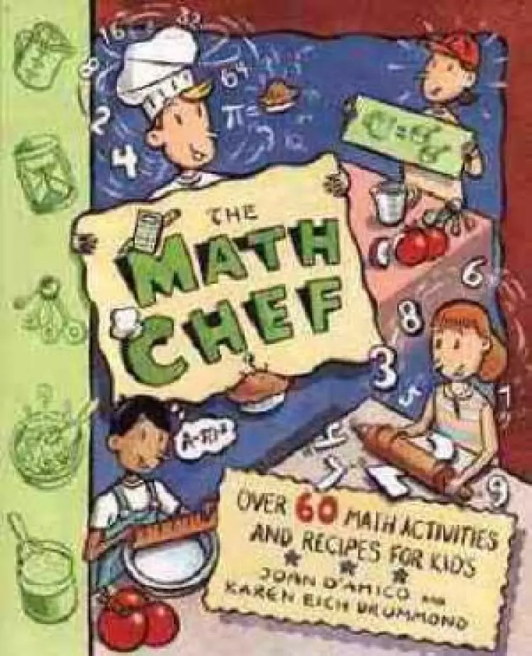Math Chef : Over 60 Math Activities And Recipes For Kids