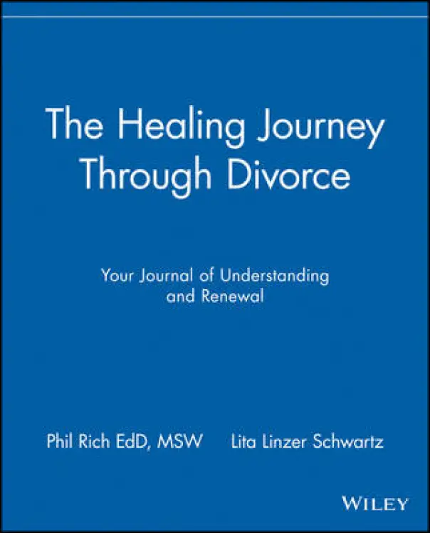 The Healing Journey Through Divorce: Your Journal of Understanding and Renewal