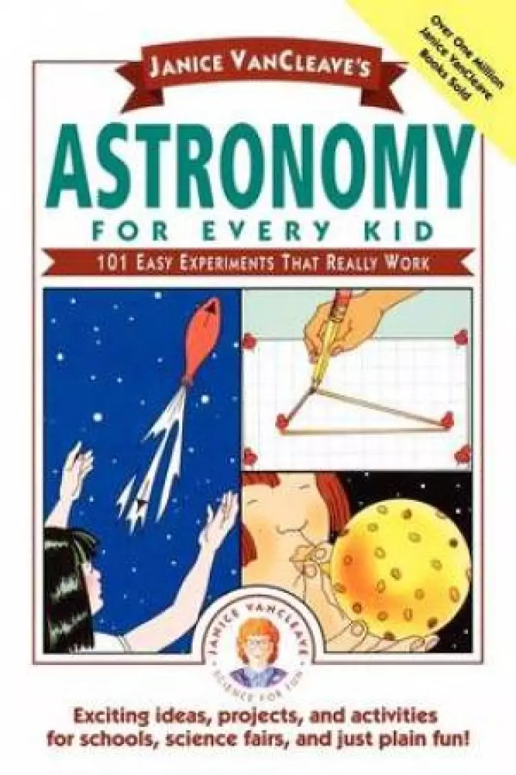 Janice VanCleaves Astronomy For Every Kid