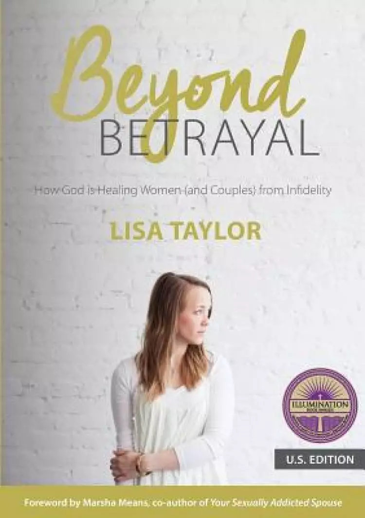 Beyond Betrayal: How God is Healing Women (and Couples) from Infidelity