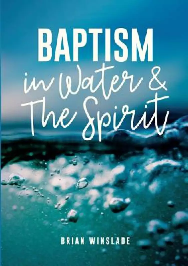 Baptism In Water And The Spirit