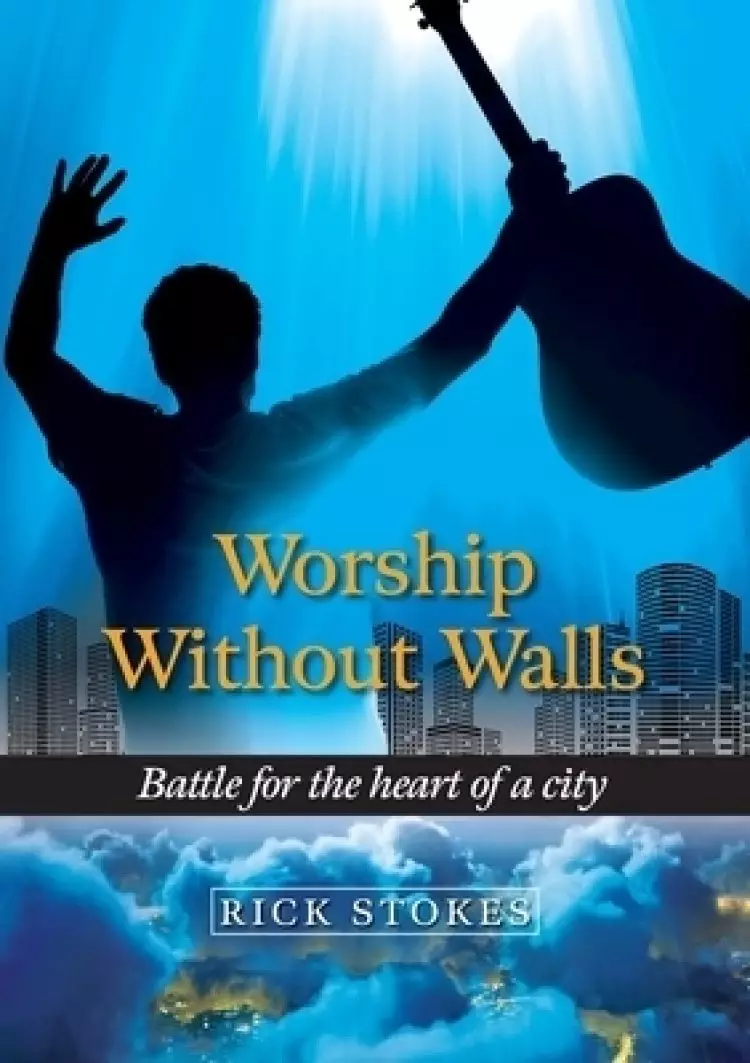 Worship Without Walls: Battle for the heart of a city