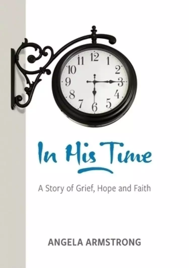 In His Time: A Story of Grief, Hope and Faith