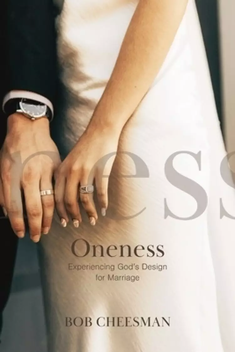Oneness: Experiencing God's Design for Marriage