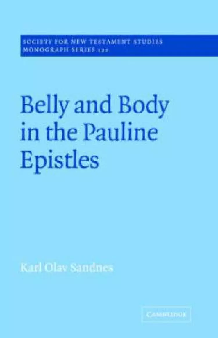 Belly And Body In The Pauline Epistles