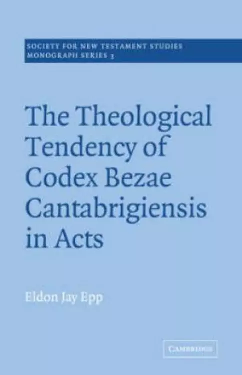 Theological Tendency Of Codex Bezae Cantebrigiensis In Acts