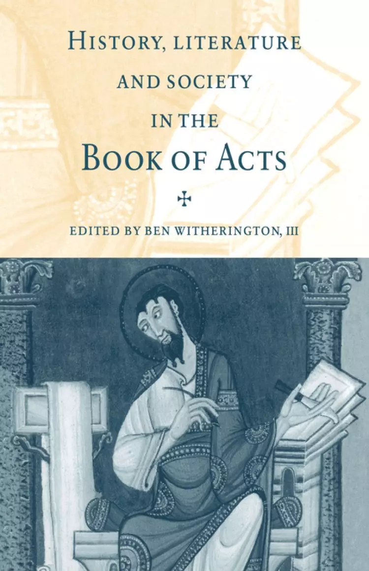 History, Literature, And Society In The Book Of Acts