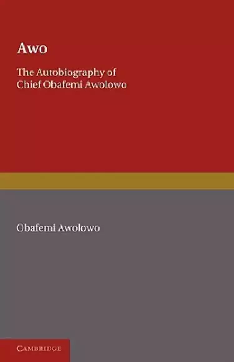 Awo: The Autobiography of Chief Obafemi Awolowo