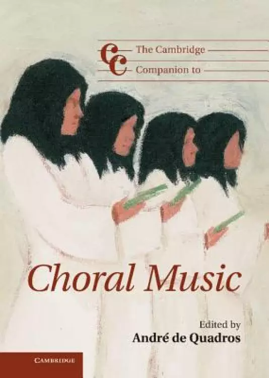 The Cambridge Companion to Choral Music