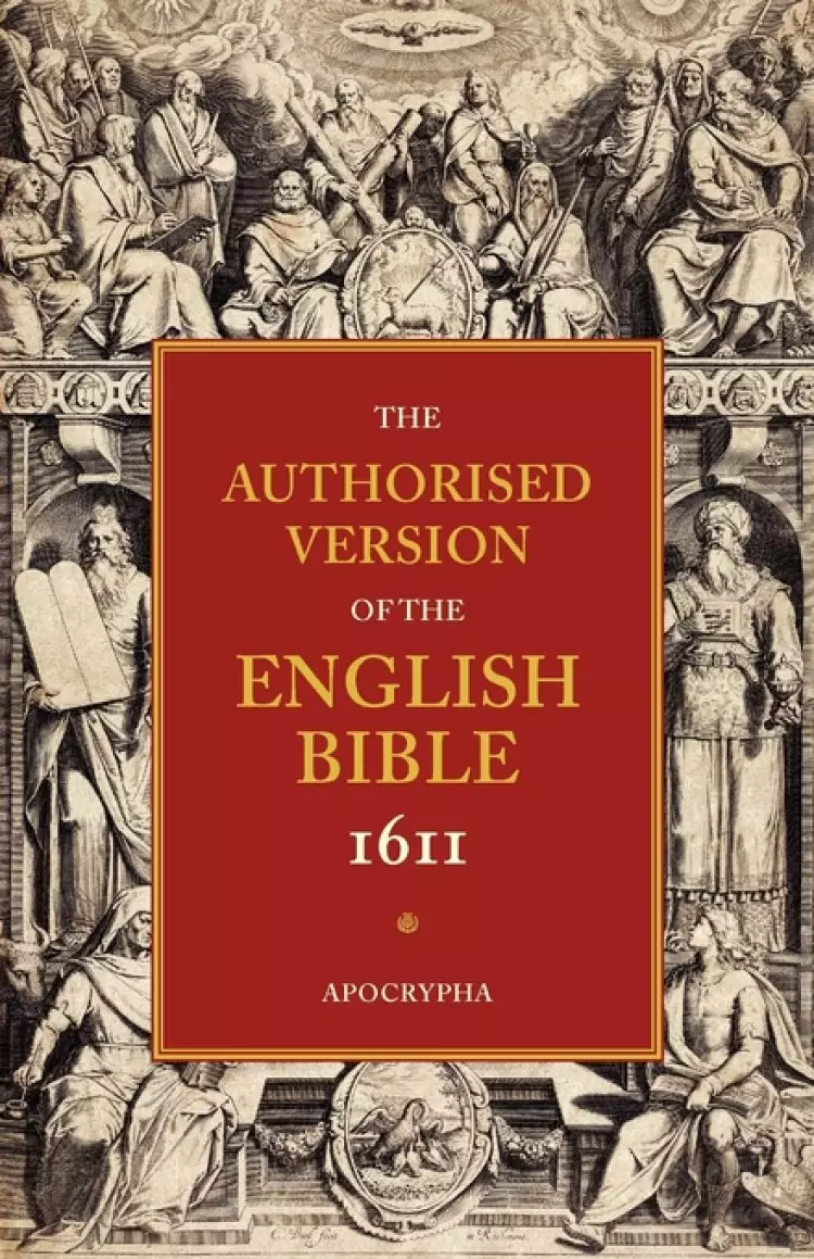 Authorised Version of the English Bible 1611: Volume 4, Apocrypha