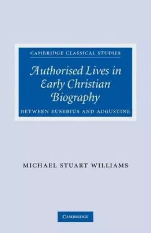 Authorised Lives in Early Christian Biography