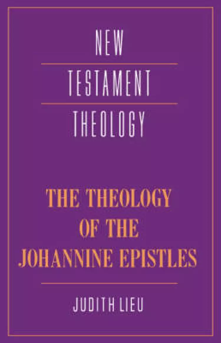 Theology Of The Johannine Epistles