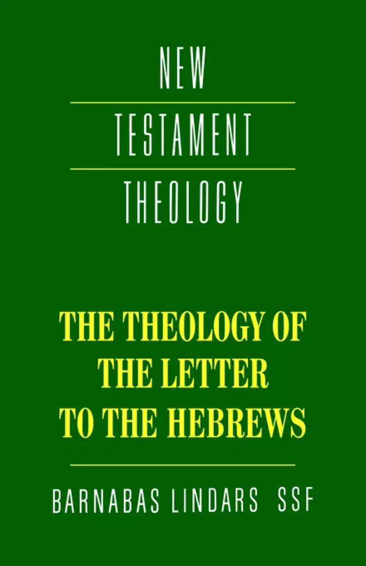 Hebrews : The Theology of the Letter 