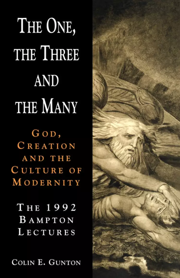 The One, the Three and the Many: God, Creation and the Culture of Modernity