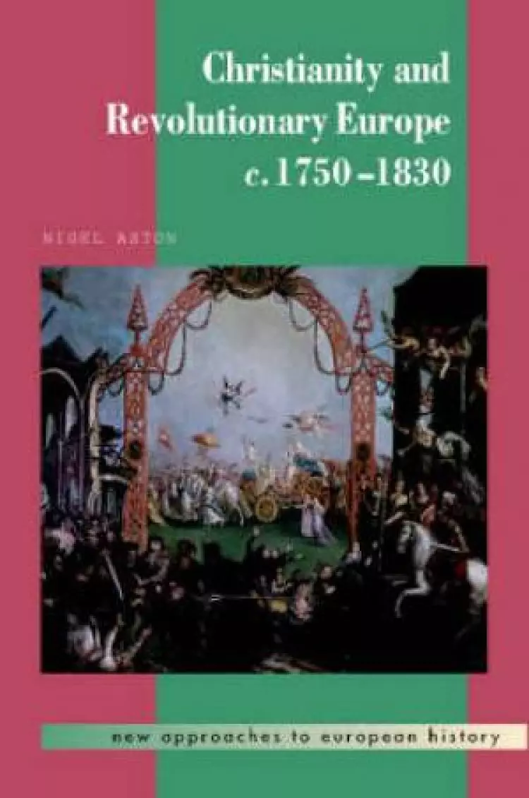 Christianity and Revolutionary Europe, 1750-1830