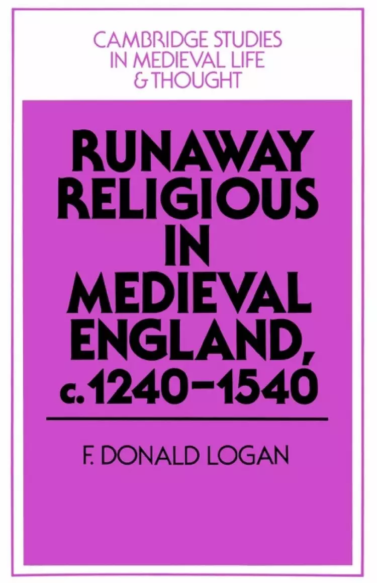 Runaway Religious in Medieval England, c.1240-1540