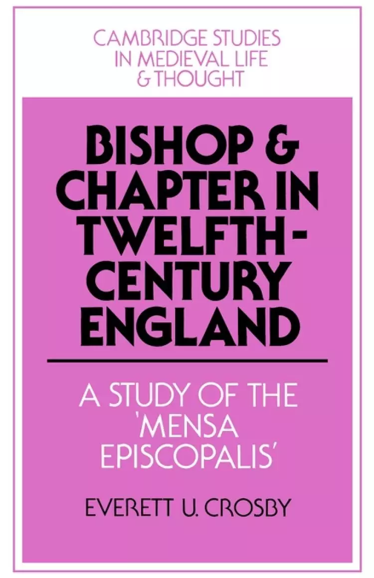 Bishop and Chapter in Twelfth-century England