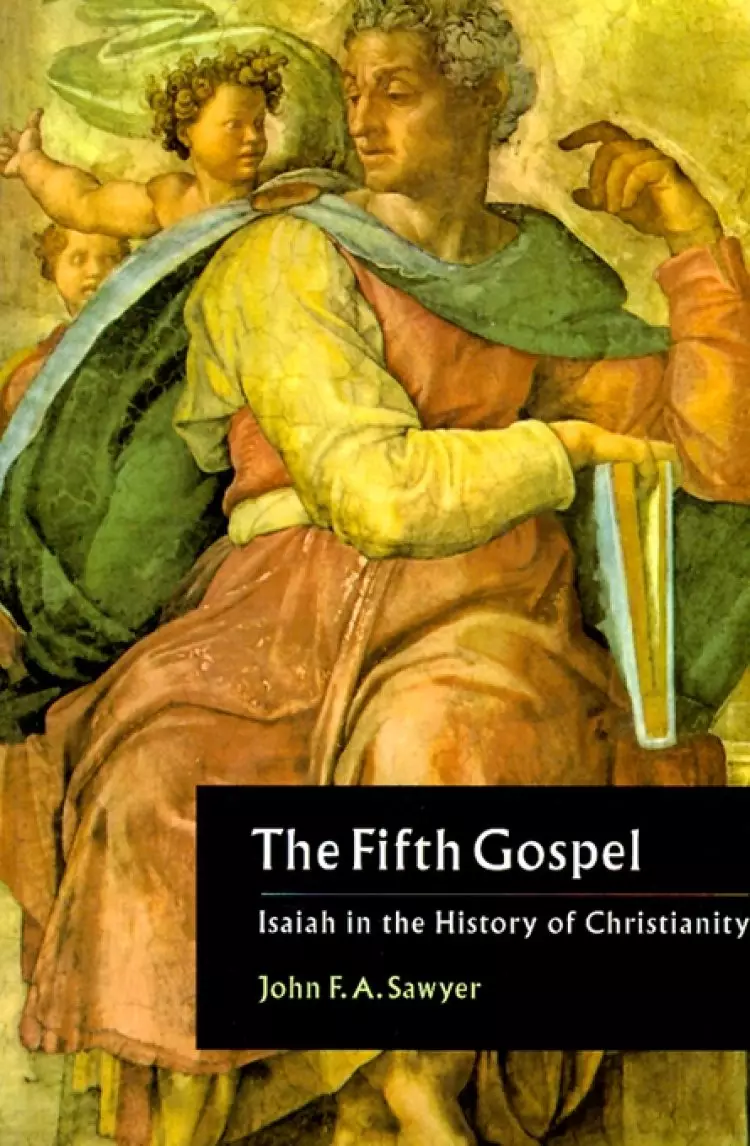 The Fifth Gospel: Isaiah in the History of Christianity