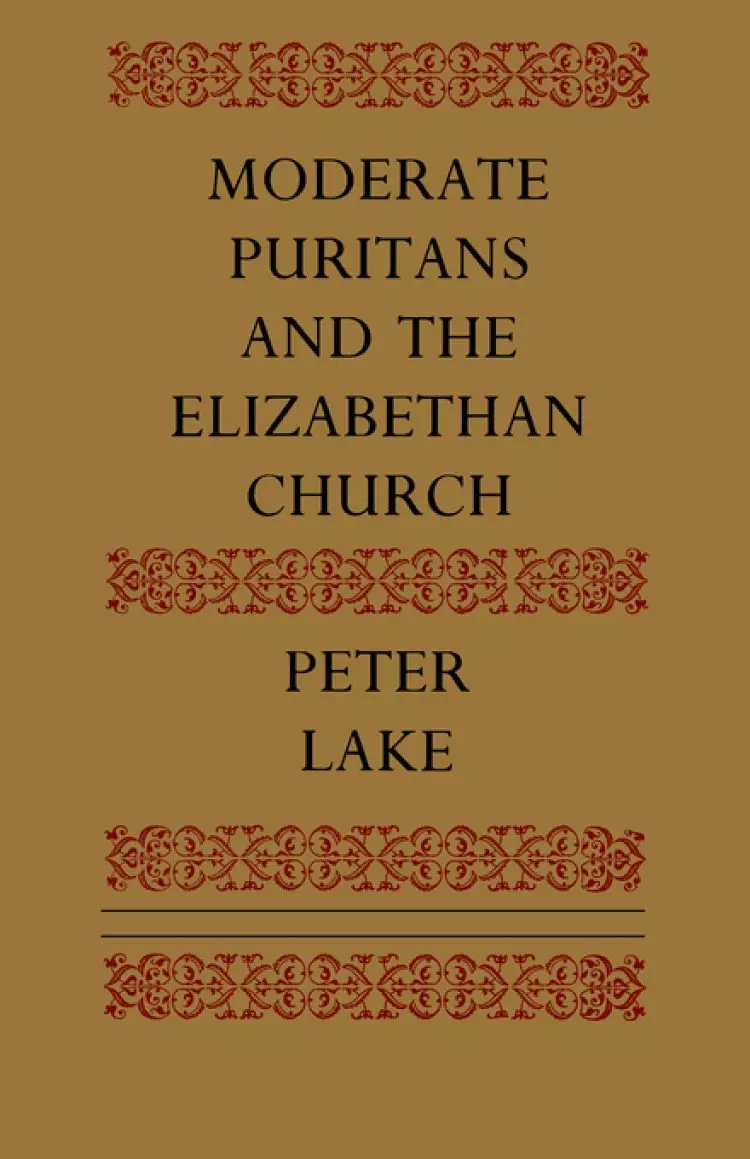 Moderate Puritans And The Elizabethan Church