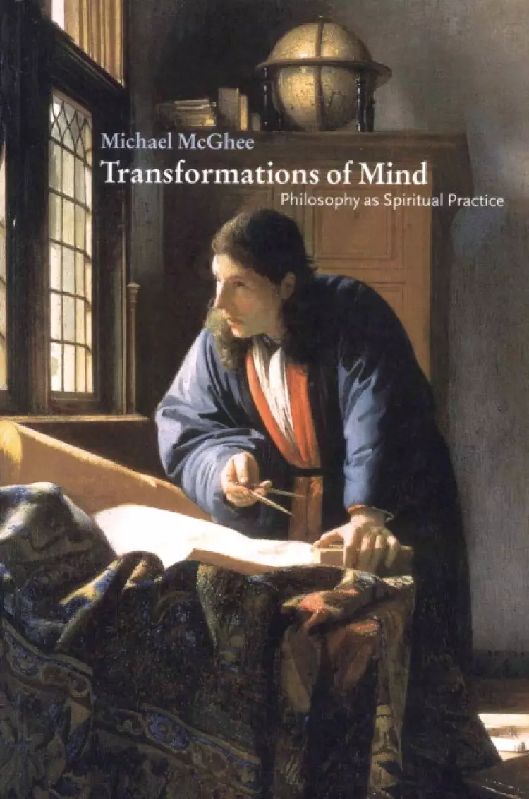 Transformations of Mind: Philosophy as Spiritual Practice