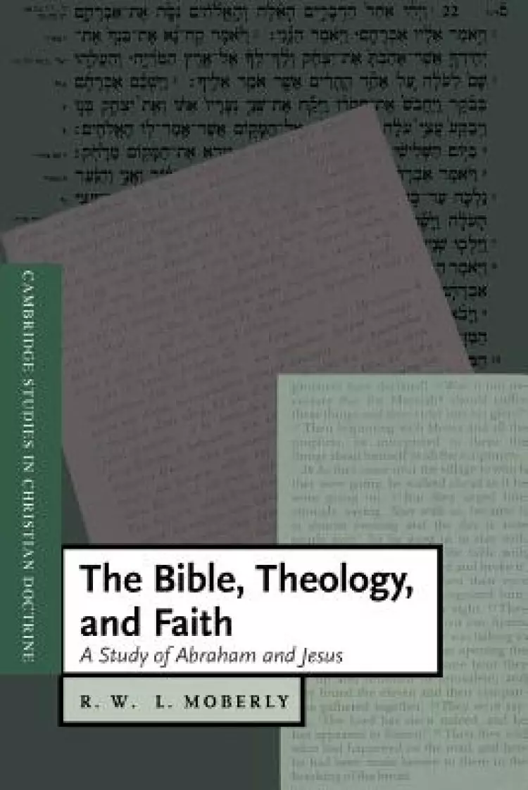 The Bible, Theology and Faith: A Study of Abraham and Jesus