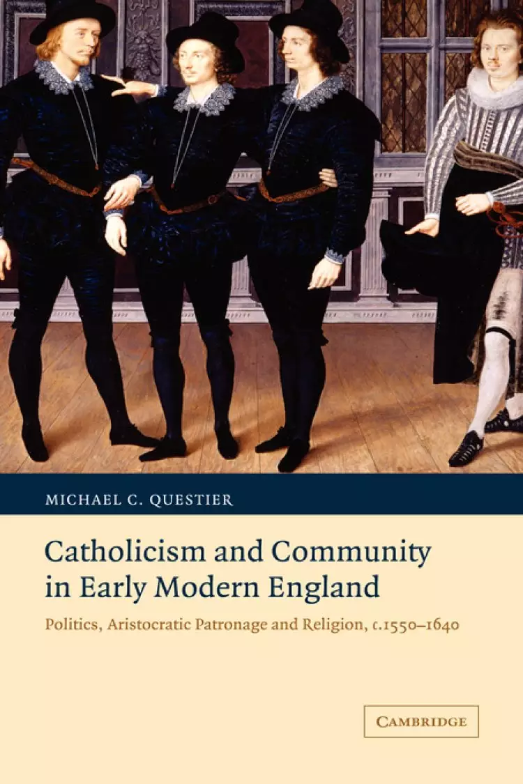 Catholicism And Community In Early Modern England