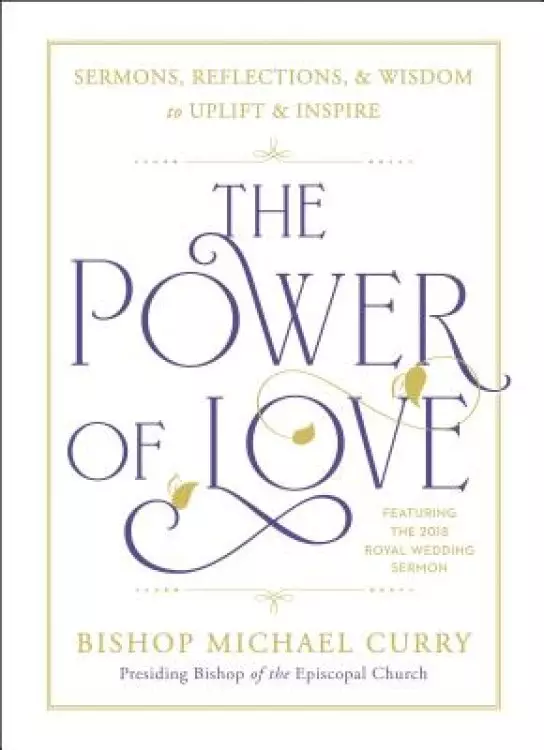 The Power of Love: Sermons, Reflections, and Wisdom to Uplift and Inspire