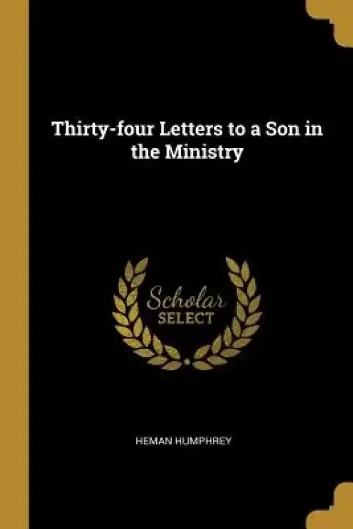 Thirty-four Letters to a Son in the Ministry