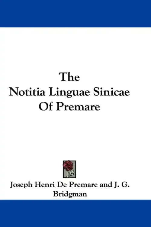 The Notitia Linguae Sinicae Of Premare