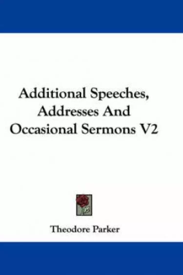 Additional Speeches, Addresses And Occasional Sermons V2