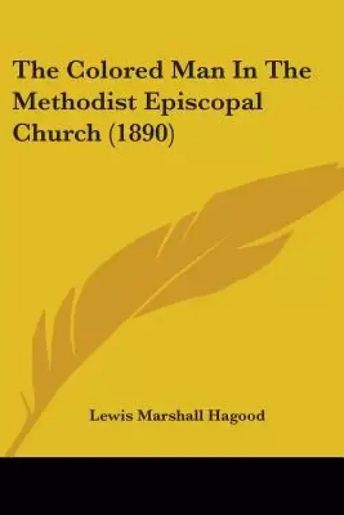 The Colored Man In The Methodist Episcopal Church (1890)