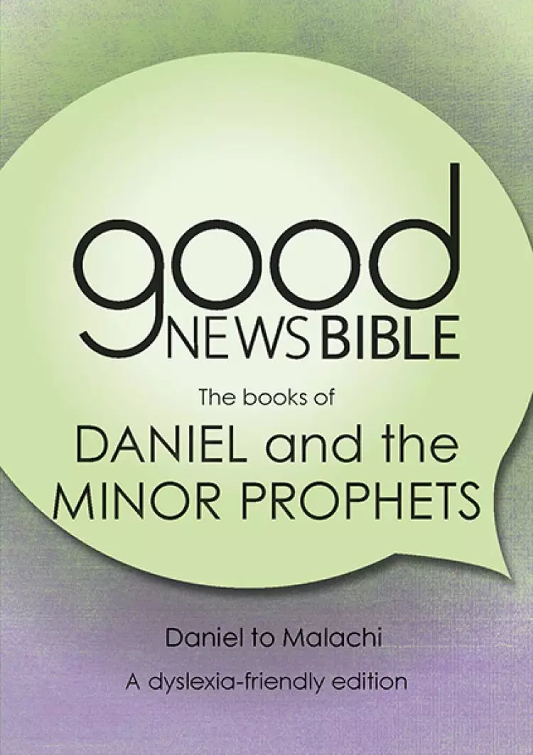 The Books of Daniel and the Minor Prophets Dyslexia-Friendly Edition Good News Bible (GNB)