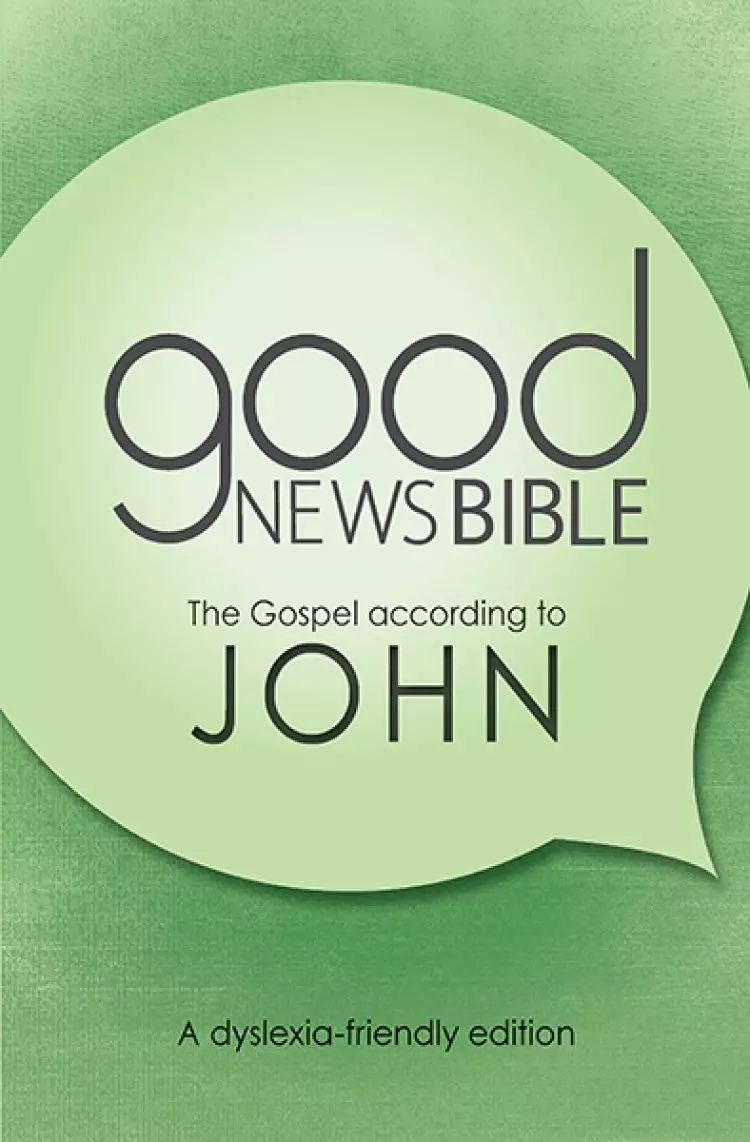 Good News Bible Dyslexia-Friendly Gospel of John, Green, Paperback, Book Introduction, Map, Annie Vallotton Illustrations, Large Print, Wide Line Spacing