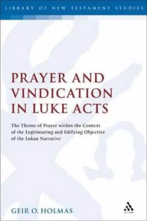 Prayer and Vindication in Luke Acts